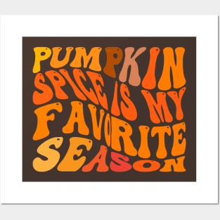 Pumpkin Spice is my Favorite Season / Fall Design Posters and Art